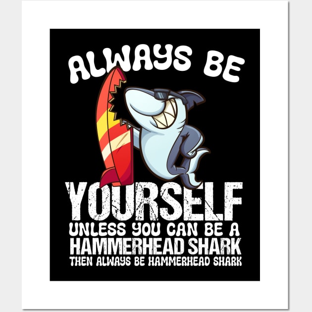 Always Be Yourself Unless You Can Be A Shark Wall Art by AssoDesign